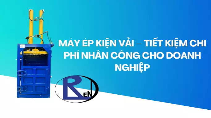 Máy ép kiện vải tiết kiệm chi phí nhân công